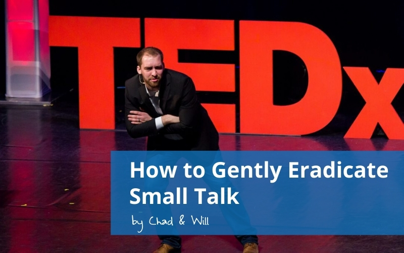 How to Gently Eradicate Small Talk