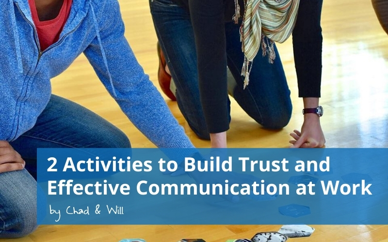 2 Activities to Build Trust and Effective Communication at Work