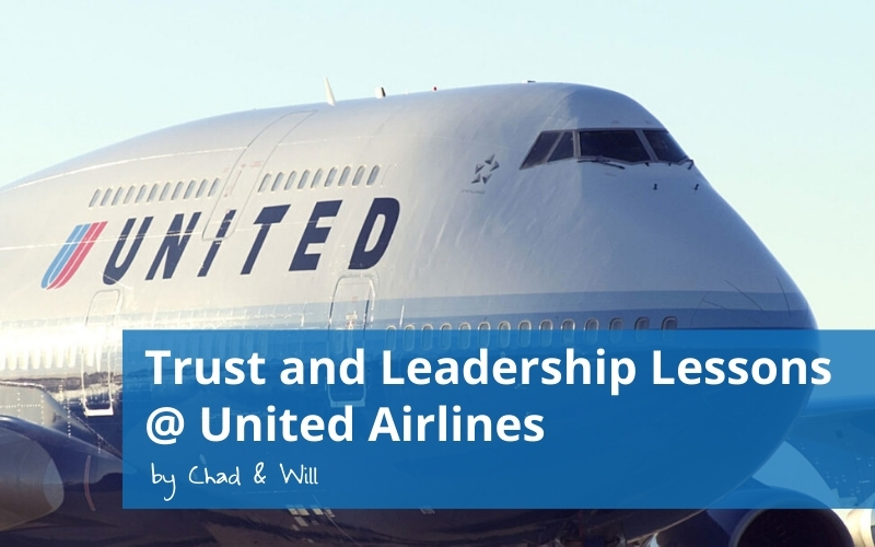 Trust and Leadership Lessons @ United Airlines