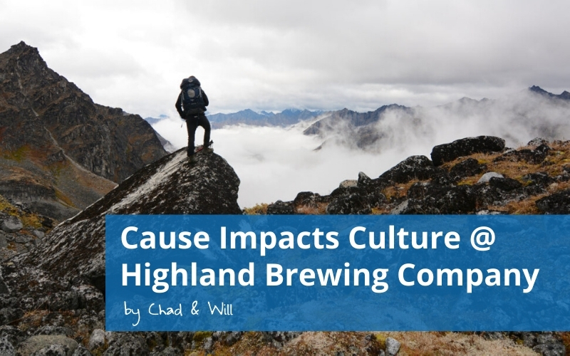 Cause Impacts Culture @ Highland Brewing Company