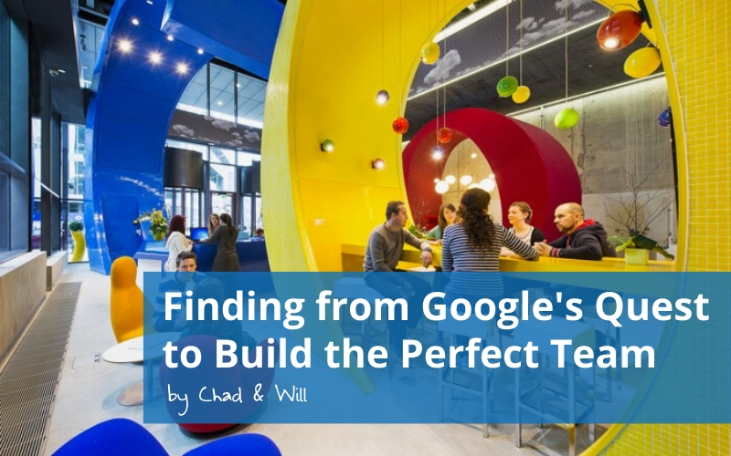 Finding from Google’s Quest to Build the Perfect Team