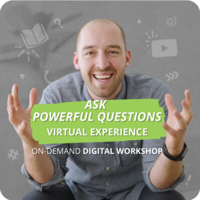 Ask Powerful Questions Digital Experience On-Demand Workshop
