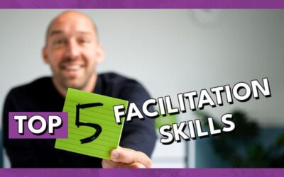 Top 5 Facilitation Skills | How To Be A Great Facilitator