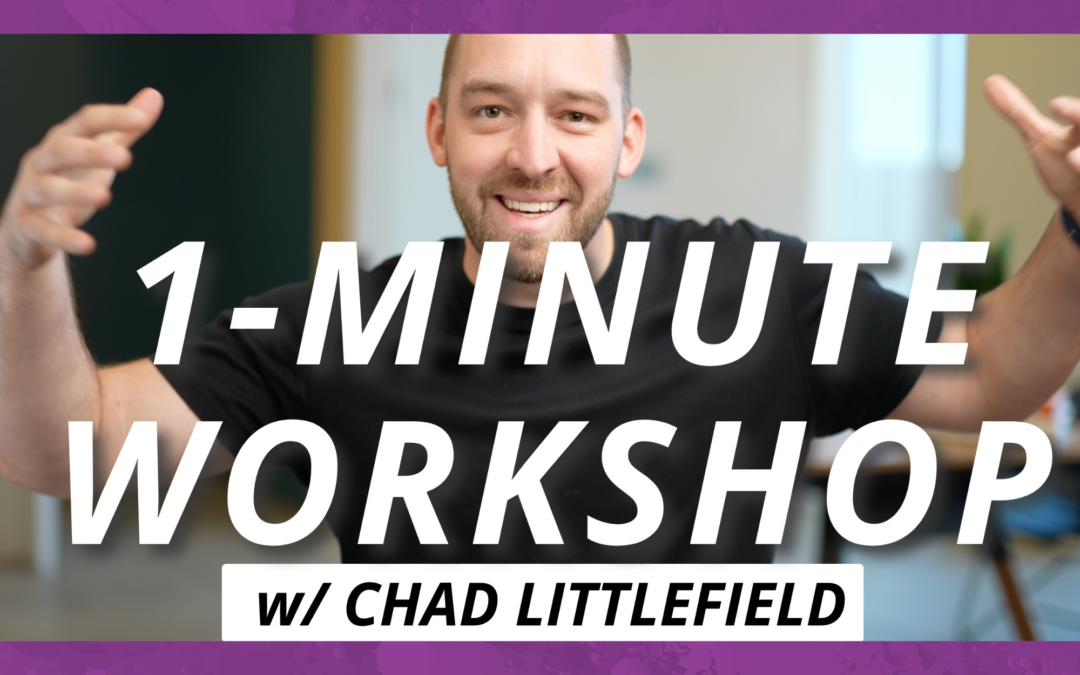 1-Minute Workshop w/ Chad Littlefield